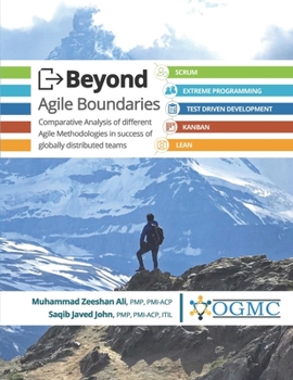Paperback Beyond Agile Boundaries: Comparative Analysis of different Agile Methodologies in success of globally distributed teams Book