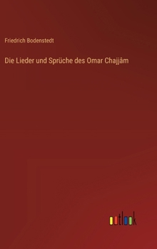 Hardcover Die Lieder und Sprüche des Omar Chajjâm [German] Book