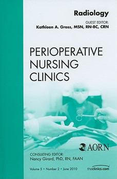 Hardcover Radiology, an Issue of Perioperative Nursing Clinics: Volume 5-2 Book