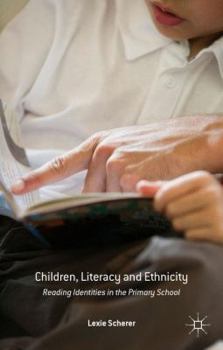 Hardcover Children, Literacy and Ethnicity: Reading Identities in the Primary School Book