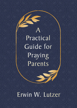 Paperback A Practical Guide for Praying Parents Book