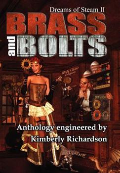 Dreams of Steam II Brass and Bolts - Book #2 of the Dreams of Steam