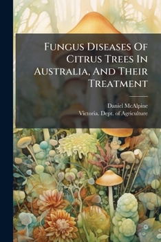 Fungus Diseases Of Citrus Trees In Australia, And Their Treatment