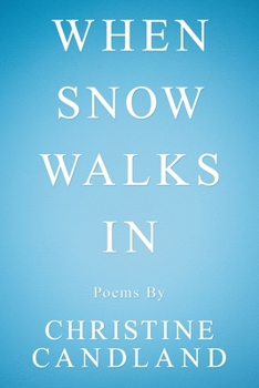 Paperback When Snow Walks In: Poems By Book