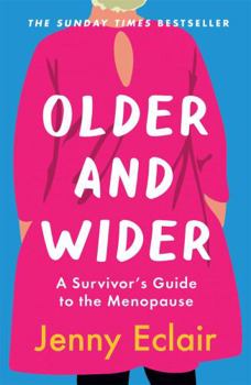 Paperback Older and Wider: A Survivor's Guide to the Menopause Book