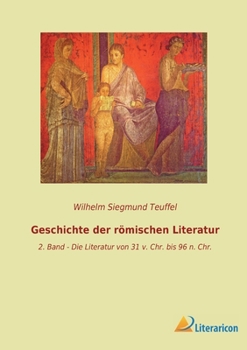 Paperback Geschichte der römischen Literatur: 2. Band - Die Literatur von 31 v. Chr. bis 96 n. Chr. [German] Book