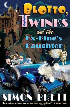 Blotto, Twinks and the Ex-King's Daughter - Book #1 of the Blotto and Twinks