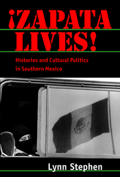 Paperback Zapata Lives!: Histories and Cultural Politics in Southern Mexico Book
