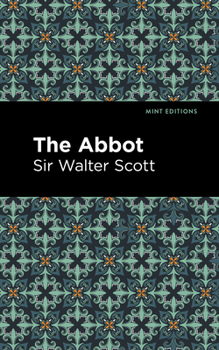 The Abbot - Book #7 of the Waverley Novels
