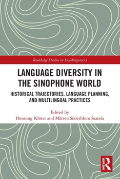 Paperback Language Diversity in the Sinophone World: Historical Trajectories, Language Planning, and Multilingual Practices Book