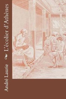 L'écolier d'Athènes - Book  of the La Vie de Collège dans Tous les Temps et dans Tous les Pays