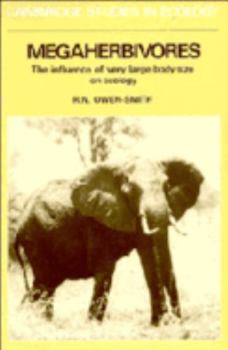 Megaherbivores: The Influence of Very Large Body Size on Ecology (Cambridge Studies in Ecology) - Book  of the Cambridge Studies in Ecology