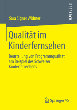Paperback Qualität Im Kinderfernsehen: Beurteilung Von Programmqualität Am Beispiel Des Schweizer Kinderfernsehens [German] Book