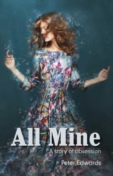Paperback All Mine: a story of obsession Book