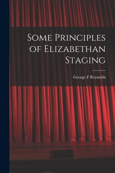 Some Principles of Elizabethan Staging