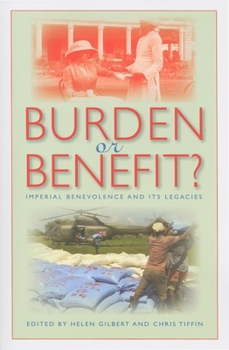 Burden or Benefit?: Imperial Benevolence and Its Legacies - Book  of the Philanthropic and Nonprofit Studies