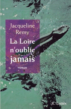 Paperback La Loire n'oublie jamais [French] Book