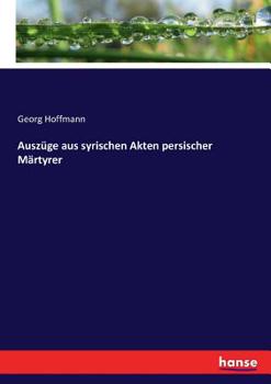 Paperback Auszüge aus syrischen Akten persischer Märtyrer [German] Book