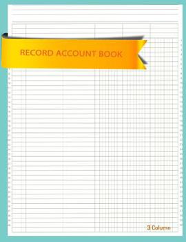 Paperback Record Account Book: 3 Column Ledger Book
