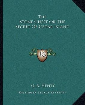 Paperback The Stone Chest Or The Secret Of Cedar Island Book