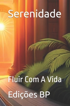 Paperback Serenidade: Fluir Com A Vida [Portuguese] Book