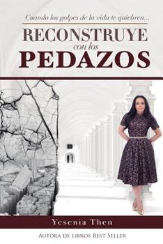 Paperback Reconstruye con los Pedazos [Spanish] Book