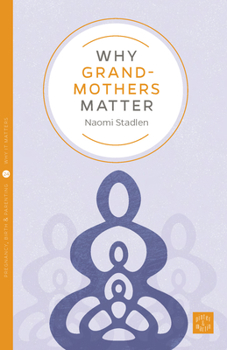 Paperback Why Grandmothers Matter Book