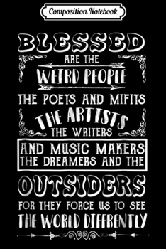 Paperback Composition Notebook: Blessed Are The Weird People The Writers Actors Gift Journal/Notebook Blank Lined Ruled 6x9 100 Pages Book