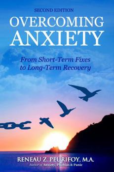Paperback Overcoming Anxiety: From Short-Term Fixes to Long-Recovery Book