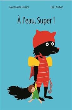 Board book A l'eau, Super! [French] Book