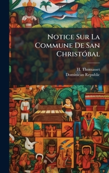 Hardcover Notice Sur La Commune De San ChristÃ3bal [Spanish] Book