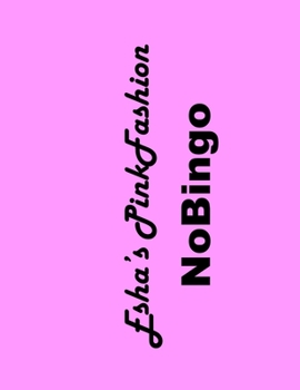 Paperback Esha's PinkFashion No Bingo Game: A fun bingo game for all ages Book