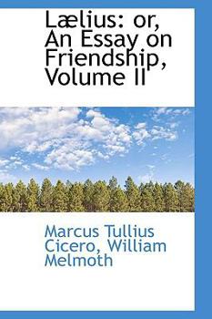 Lælius: or, An Essay on Friendship, Volume II