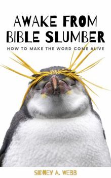Paperback Awake from Bible Slumber: How to Make the Word Come Alive Book
