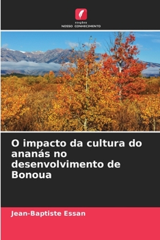 Paperback O impacto da cultura do ananás no desenvolvimento de Bonoua [Portuguese] Book