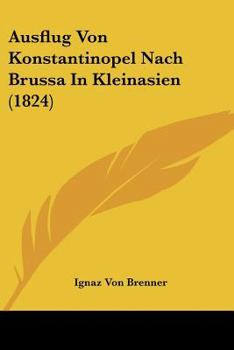 Paperback Ausflug Von Konstantinopel Nach Brussa In Kleinasien (1824) [German] Book
