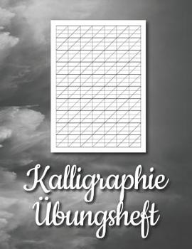 Paperback Kalligraphie Übungsheft: Übungsblätter mit Kalligrafie Papier - 120 Seiten zum Üben der Schönschrift - ca. A4 [German] Book