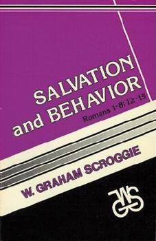 Hardcover Salvation and Behavior: Romans 1-8, 12-15 Book