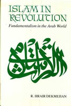 Islam in Revolution: Fundamentalism in the Arab World - Book  of the Contemporary Issues in the Middle East