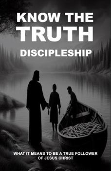 Paperback Know The Truth: Discipleship Book