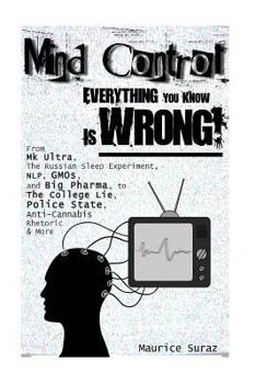 Mind Control: Everything You Know Is Wrong!