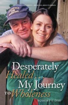 Paperback Desperately Healed...My Journey to Wholeness Book