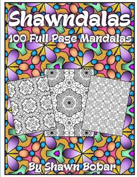 Paperback Shawndalas: 100 Unique Full Page Mandalas Book