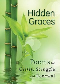 Hardcover Hidden Graces: Poems for Crisis, Struggle, and Renewal Book