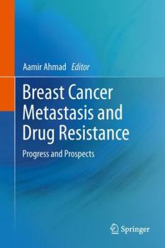 Hardcover Breast Cancer Metastasis and Drug Resistance: Progress and Prospects Book