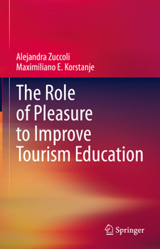 Hardcover The Role of Pleasure to Improve Tourism Education Book