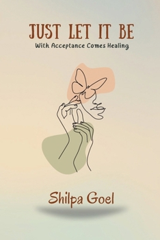 Paperback Just Let It Be: With Acceptance Comes Healing [Large Print] Book