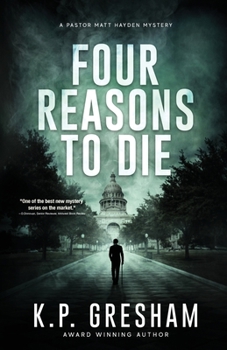 Four Reasons to Die: A Pastor Matt Hayden Mystery (The Pastor Matt Hayden Mystery Series)