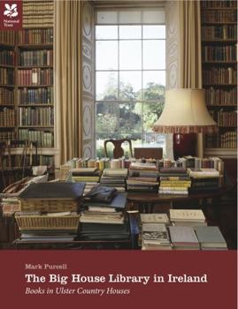 Paperback The Big House Library in Ireland: Books in Ulster Country Houses Book