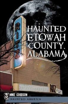 Haunted Etowah County, Alabama - Book  of the Haunted America